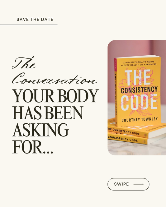 The Consistency Code: A Midlife Woman’s Guide to Deep Health and Happiness
